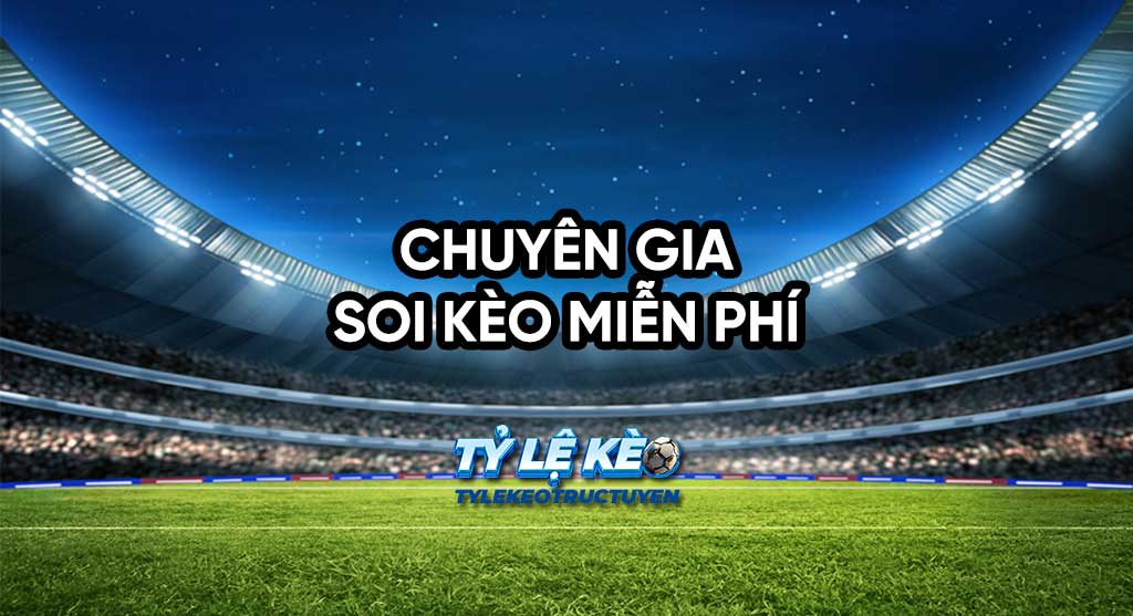 Chuyên gia soi kèo miễn phí: Dự đoán chuẩn xác cho dân chơi cá cược